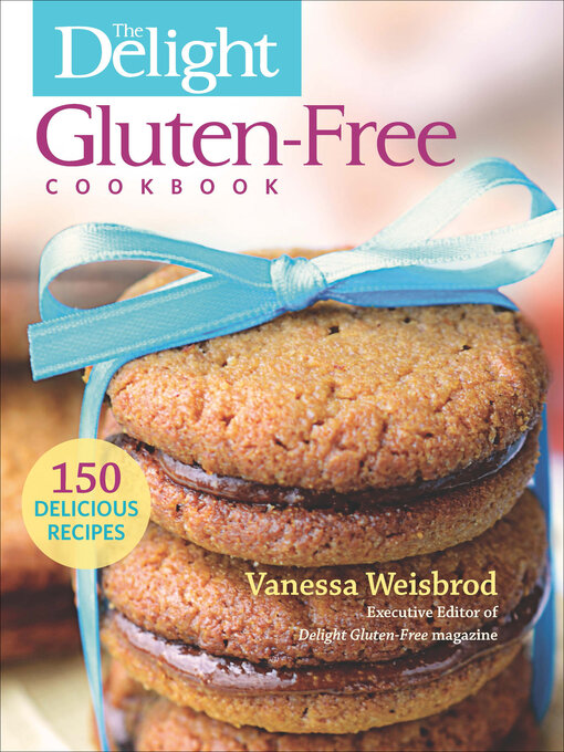 Title details for The Delight Gluten-Free Cookbook by Vanessa Weisbrod - Wait list
